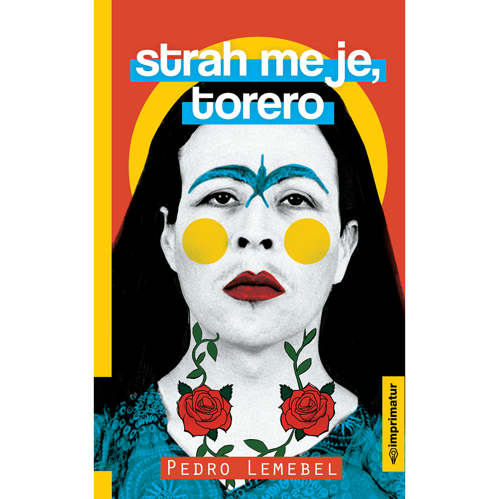 Pedro Lemebel "Strah me je, torero" slika 1