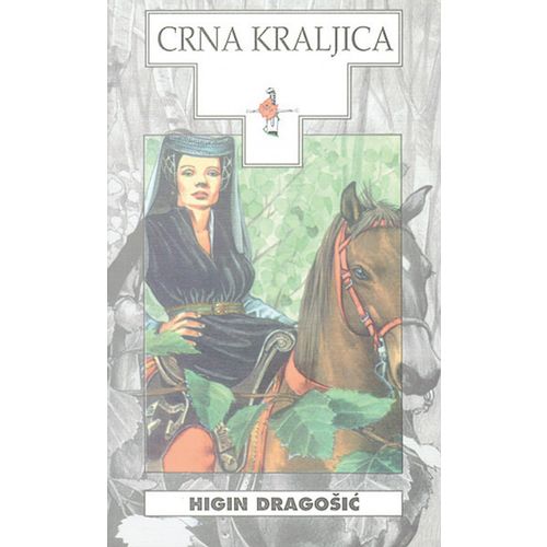  CRNA KRALJICA - biblioteka HRVATSKI POVIJESNI ROMAN - Higin Dragošić slika 1