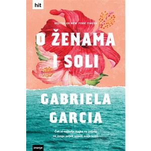 O ŽENAMA I SOLI, Gabriela Garcia