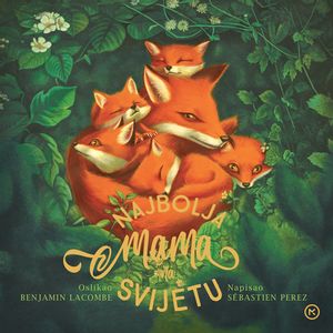 Najbolja mama na svijetu, Tekst Sébastien Perez  Ilustrator Benjamin Lacombe  