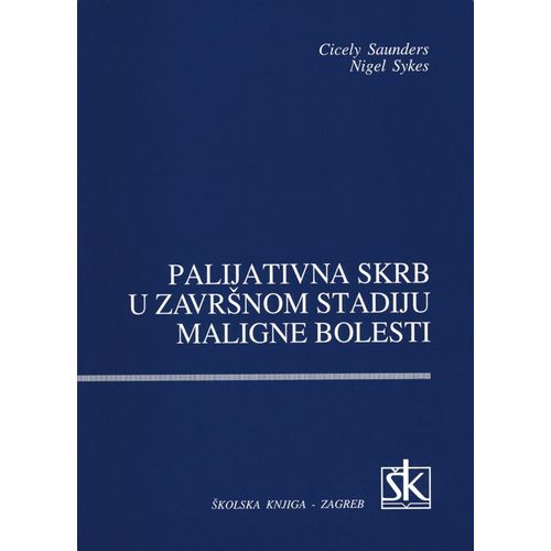  PALIJATIVNA SKRB U ZAVRŠNOM STADIJU MALIGNE BOLESTI - Cicely Sadler, Nigel Sykes slika 1