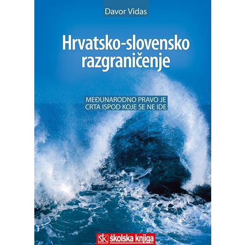  HRVATSKO-SLOVENSKO RAZGRANIČENJE - MEĐUNARODNO PRAVO JE CRTA ISPOD KOJE SE NE IDE - Davor Vidas slika 1