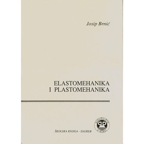  ELASTOMEHANIKA I PLASTO MEHANIKA - Josip Brnić slika 1
