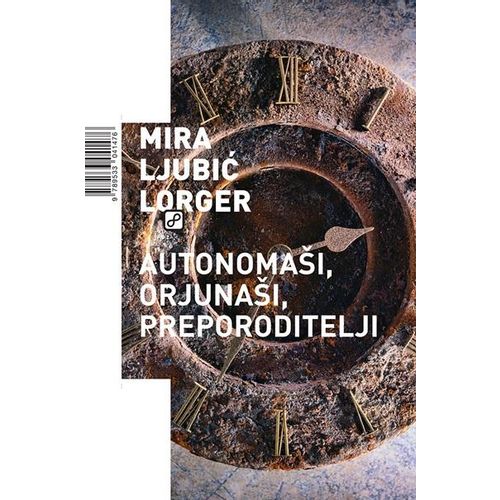 Autonomaši, orjunaši, preporoditelji - Ljubić Lorger, Mira slika 1