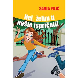 HEJ, ŽELILM TI NEŠTO ISPRIČATI, Sanja Pilić