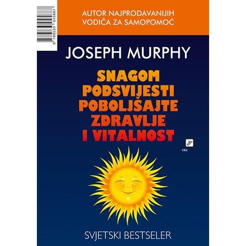 Snagom podsvijesti poboljšajte zdravlje i vitalnost - Murphy, Joseph slika 1