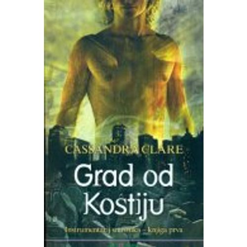 Grad od Kostiju : Instrumentarij smrtnika - knjiga prva, Cassandra Clare slika 1