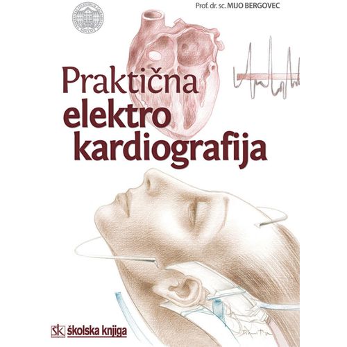  PRAKTIČNA ELEKTROKARDIOGRAFIJA - Mijo Bergovec slika 1