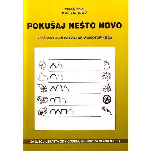 Pokušaj nešto novo - Vježbenica za razvoj grafomotorike 2, Vesna Hrvoj, Katica Puškarić slika 1