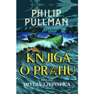 Divlja ljepotica - 1. dio trilogije "Knjiga o Prahu", Philip Pullman