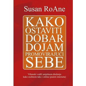 Kako ostaviti dobar dojam promovirajući sebe - RoAne, Susan