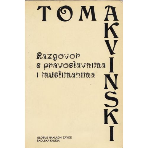  RAZGOVOR S PRAVOSLAVNIMA I MUSLIMANIMA - Toma Akvinski slika 1