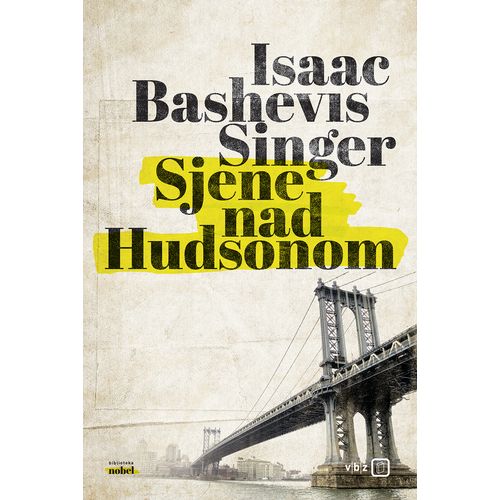 Sjene nad Hudsonom, Singer, Isaac Bashevis TVRDI UVEZ slika 1