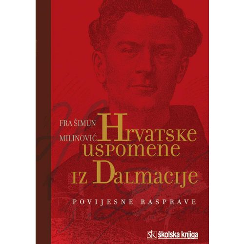  HRVATSKE USPOMENE IZ DALMACIJE - POVIJESNE RASPRAVE - Šimun Milinović slika 1