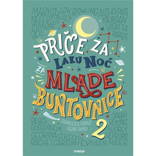 PRIČE ZA LAKU NOĆ ZA MLADE BUNTOVNICE 1, Elena Favilli, Francesca Cavallo slika 1