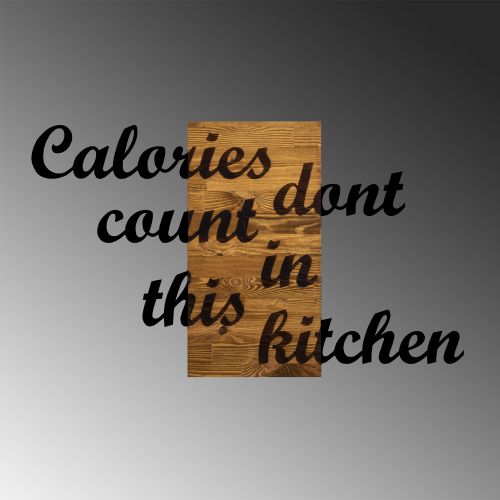 Wallity Drvena zidna dekoracija, Calories Dont Count in This Kitchen slika 5