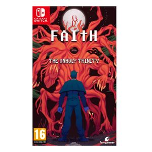 Switch FAITH: The Unholy Trinity