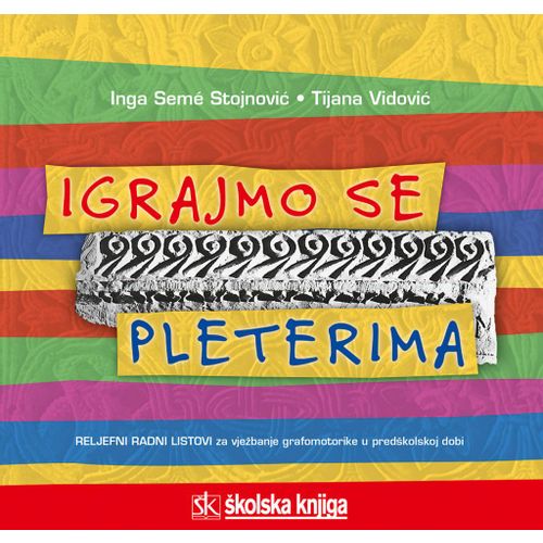  IGRAJMO SE PLETERIMA - reljefni radni listovi za vježbanje grafomotorike u predškolskoj dobi - Inga Seme Stojnović, Tijana Vidović slika 1