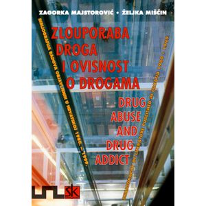  ZLOUPORABA I OVISNOSTI O DR0GAMA, bibliografija radova 1980 - 1999. - Zagorka Majstorović, Željka Miščin