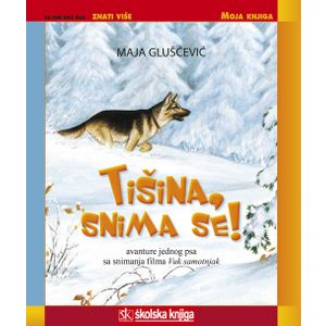  TIŠINA, SNIMA SE! - biblioteka  MOJA KNJIGA - Maja Gluščević