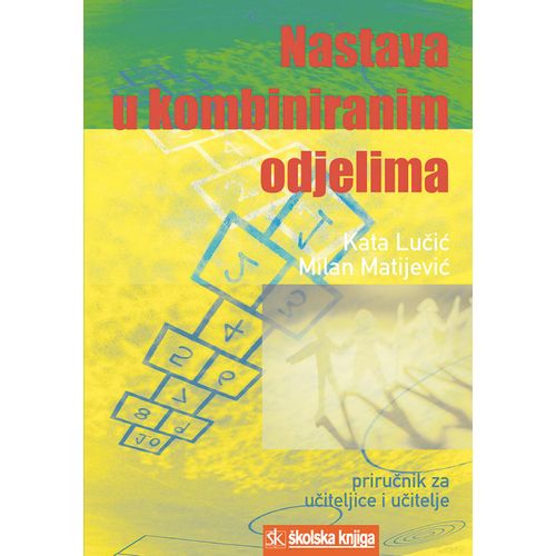  NASTAVA U KOMBINIRANIM ODJELIMA - priručnik za učiteljice I učitelje - Kata Lučić, Milan Matijević slika 1