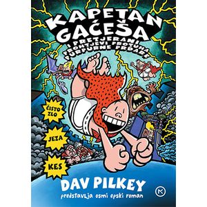 Kapetan gaćeša - pretjerani prohtjevi protuha purpurne prdare, Dav Pilkey