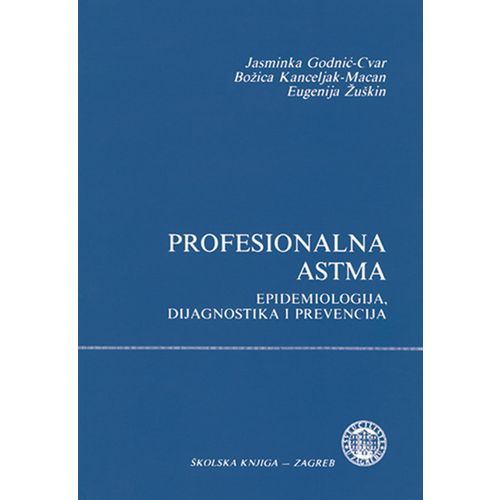  PROFESIONALNA ASTMA, EPIDEMIOLOGIJA, DIJAGNOSTIKA, PREVENCIJA - Jasminka Godnić-Car, Božica Kanceljak -Macan, Eugenija Žuskin slika 1