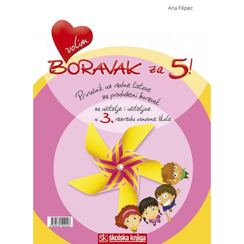  Boravak za 5! - Priručnik uz radne listove za produženi boravak za učitelje i učiteljice u 3. razredu osnovne škole, Romana Piskač slika 1