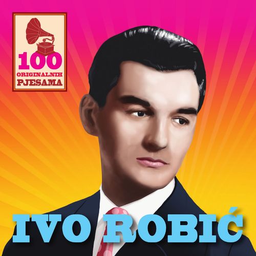 Ivo Robić - 100 Originalnih Pjesama slika 1