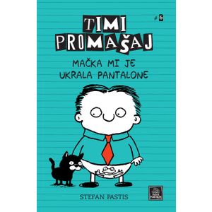 Timi Promašaj #6 - Mačka mi je ukrala pantalone