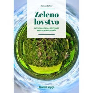 Zeleno lovstvo – zaštita okoliša i očuvanje prirodne ravnoteže, Roman Safner