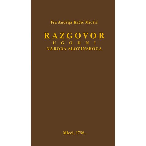  RAZGOVOR UGODNI NARODA SLOVINSKOGA - PRETISAK IZDANJA IZ 1756. - Andrija Kačić Miošić slika 1