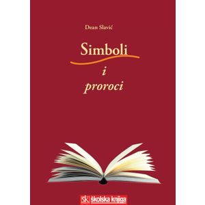  SIMBOLI I PROROCI - INTERPRETACIJA BIBLIJSKOGA INTERTEKSTA - Dean Slavić