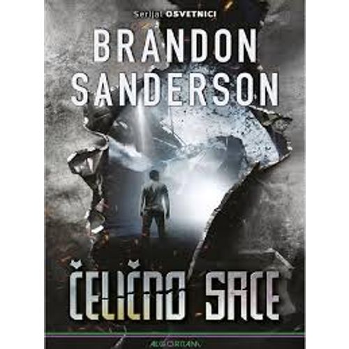 Serijal Osvetnici : Čelično srce, BRANDON SANDERSON slika 1