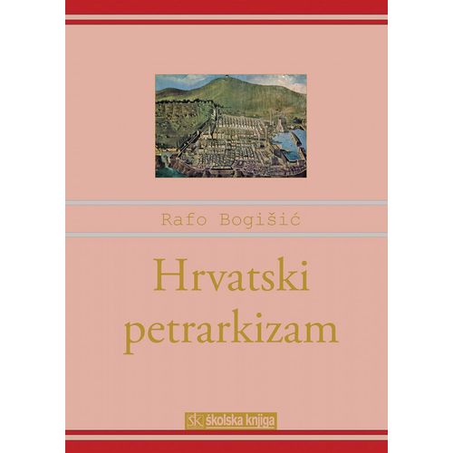  HRVATSKI PETRARKIZAM - STUDIJE - RASPRAVE - ESEJI - Rafo Bogišić slika 1