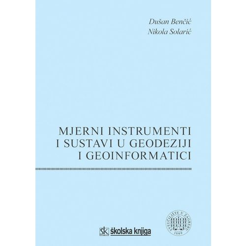  MJERNI INSTRUMENTI I SUSTAVI U U GEODEZIJI I GEOINFORMATICI - Dušan Benčić, Nikola Solarić slika 1