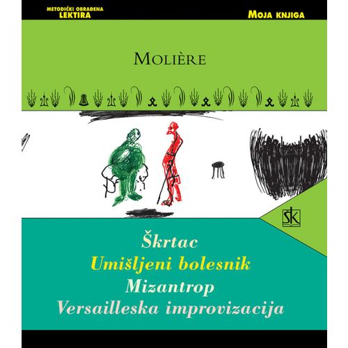  ŠKRTAC, UMIŠLJENI BOLESNIK, MIZANTROP, VERSAILLESKA IMPROVIZACIJA - biblioteka MOJA KNJIGA. - Moliére slika 1