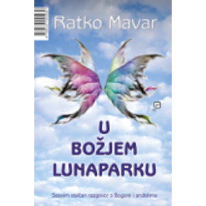 U Božjem lunaparku - Mavar, Ratko