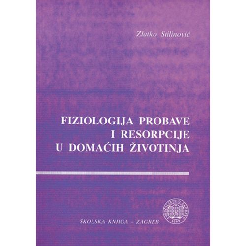  FIZIOLOGIJA PROBAVE I REPSORPCIJE U DOMAĆIH ŽIVOTINJA - Zlatko Stilinović slika 1