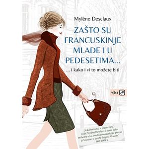 Zašto su Francuskinje mlade i u pedesetima, Desclaux, Mylene TVRDI UVEZ