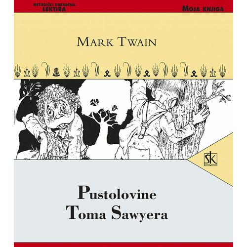  PUSTOLOVINE TOMA SAWYERA - biblioteka MOJA KNJIGA - Mark Twain slika 1