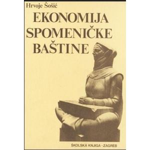  EKONOMIJA SPOMENIČKE BAŠTINE - Hrvoje Šošić