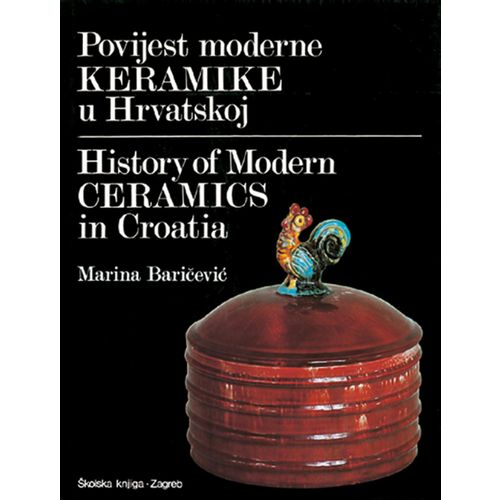  POVIJEST MODERNE KERAMIKE U HRVATSKOJ - HISTORY OF MODERN CERAMICS IN CROATIA  - Marina Baričević slika 1