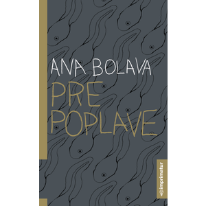 Ana Bolava "Pre poplave"