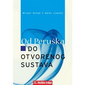  OD PERUŠKA DO OTVORENOG SUSTAVA - Mirjana Benjak, Marko Ljubešić