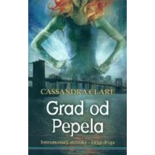 Grad od Pepela : Instrumentarij smrtnika - knjiga druga, Cassandra Clare slika 1