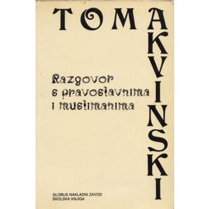  RAZGOVOR S PRAVOSLAVNIMA I MUSLIMANIMA - Toma Akvinski