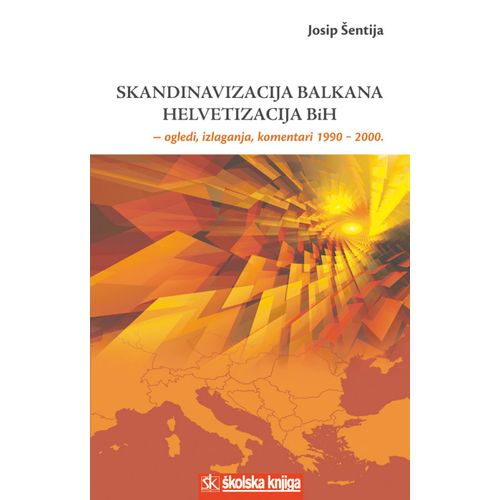  SKANDINAVIZACIJA BALKANA - HELVETIZACIJA BiH - Josip Šentija slika 1