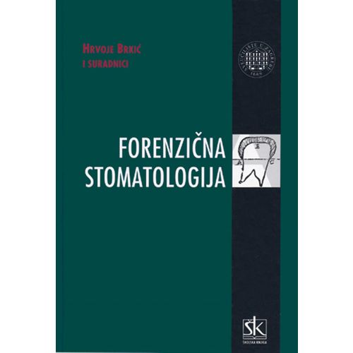  FORENZIČNA STOMATOLOGIJA - Hrvoje Brkić i suradnici slika 1