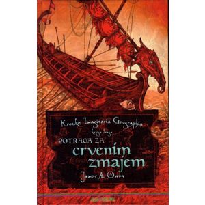 Kronike Imaginaria Geographia - knjiga 2: Potraga za crvenim zmajem, James A. Owen